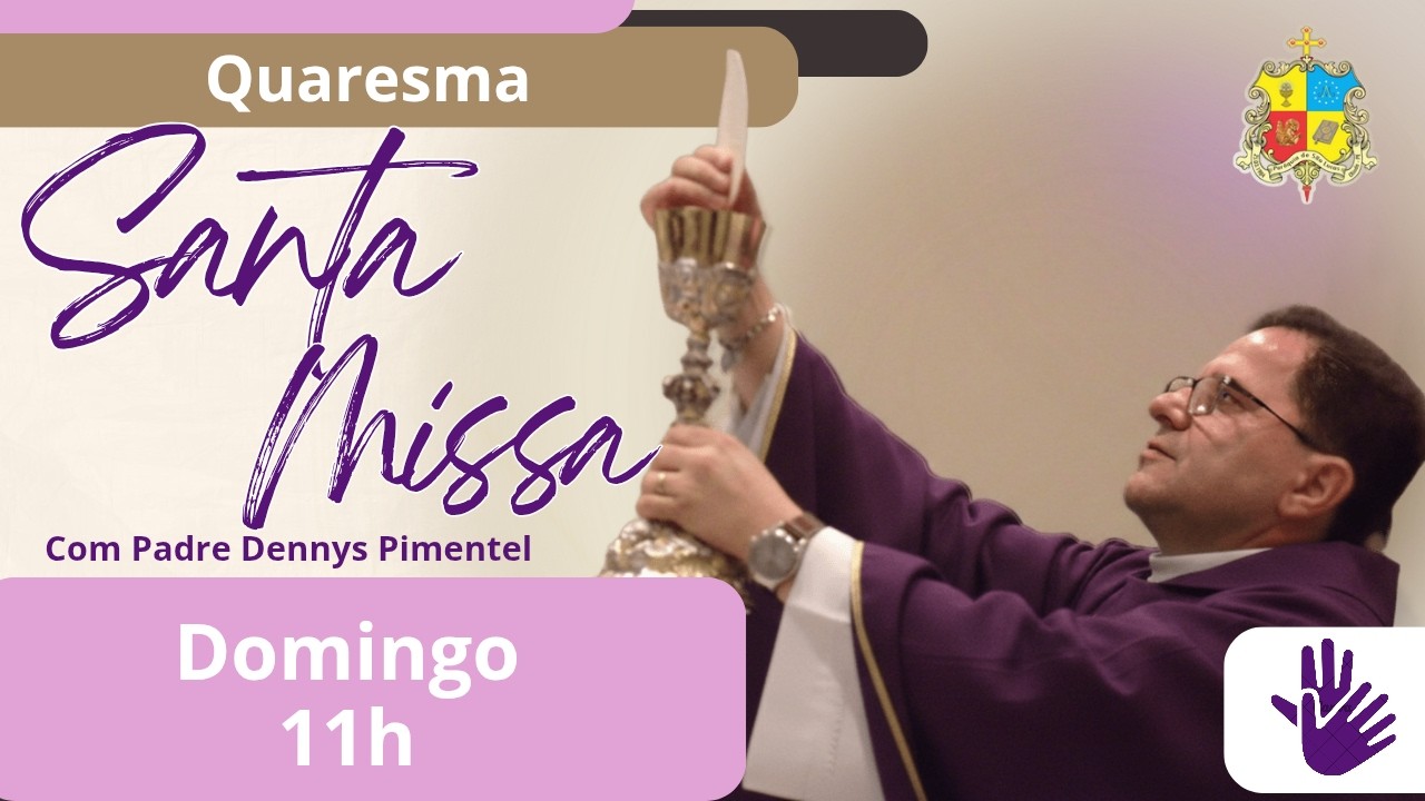 Santa Missa | 4° Domingo da Quaresma - Padre Dennys Pimentel (15/03/2026)