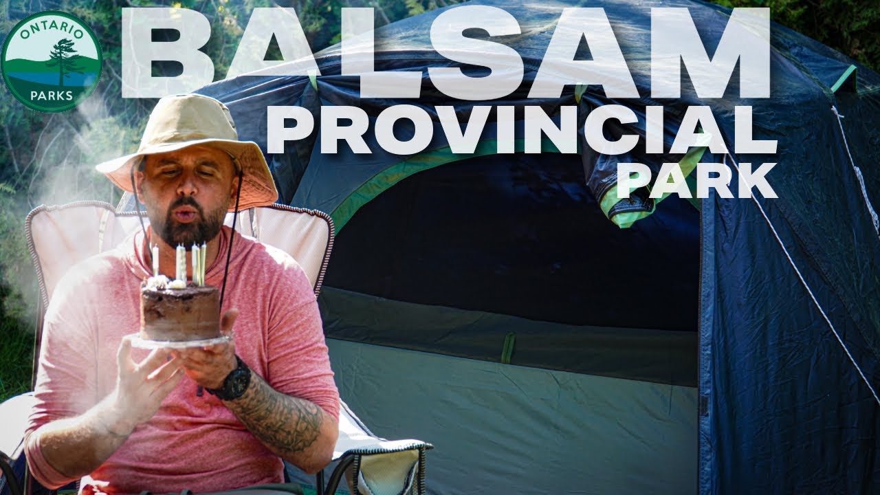 Balsam Provincial Park | Birthday Camping Trip