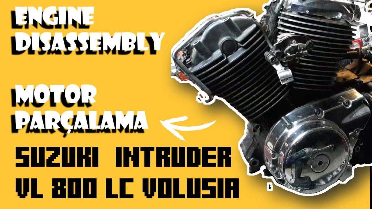 Suzuki Intruder Vl 800 Lc Volusia Engine Disassembly Motor Parçalama