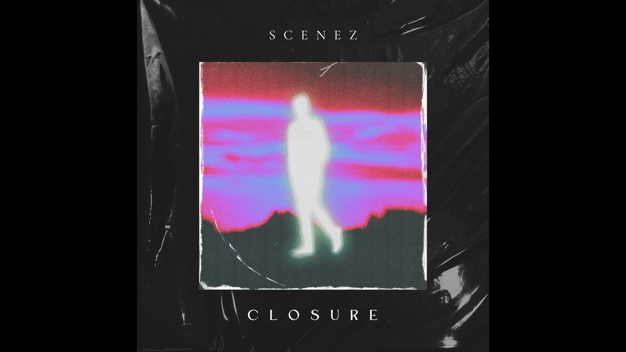 Scenez - Closure (official audio)