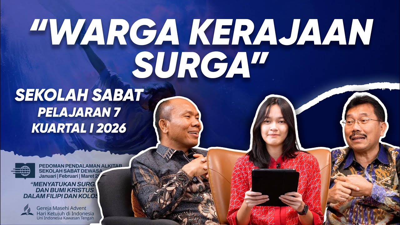  WARGA KERAJAAN SURGA | DISKUSI SEKOLAH SABAT PELAJARAN 7 KUARTAL I 2026