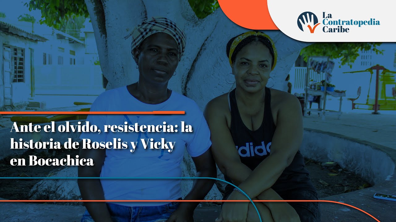 La historia de Roselis y Vicky en Bocachica