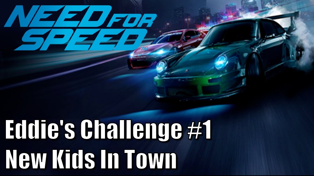 Need for Speed - Eddie's Challenge #1 - New Kids In Town