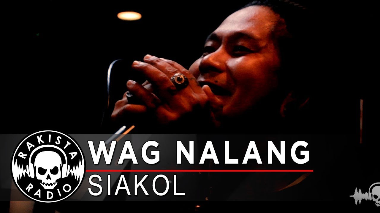 Wag Nalang by Siakol Official | Rakista Live EP561