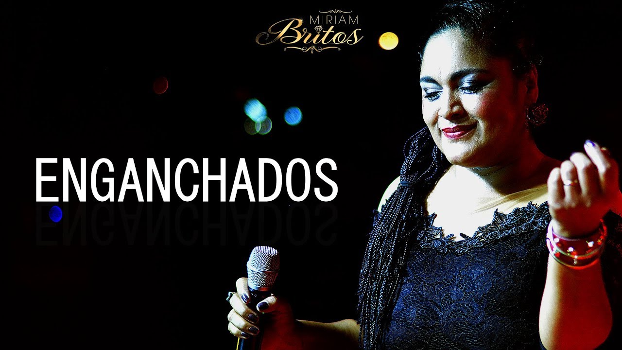 MIRIAM BRITOS - ENGANCHADOS 1