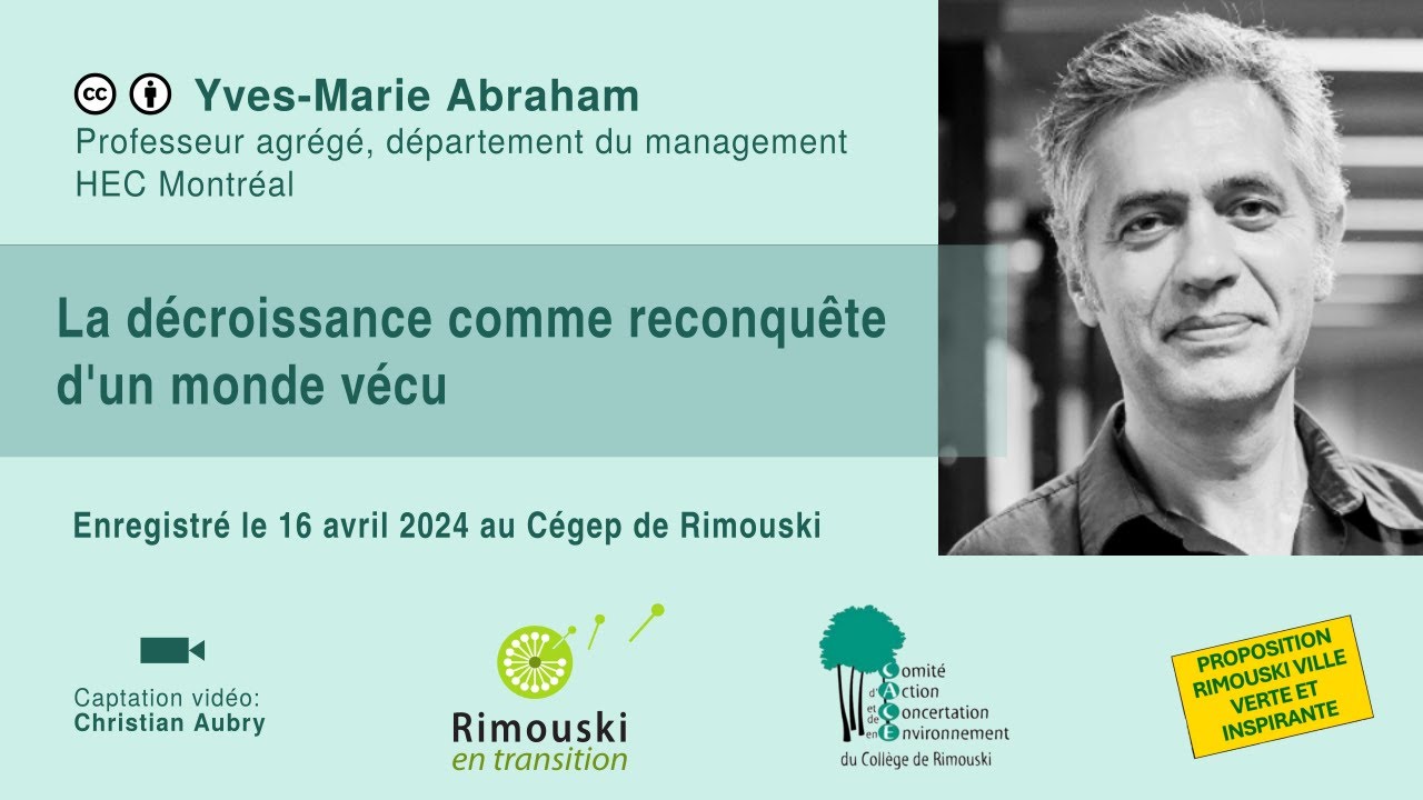 Yves-Marie Abraham - La décroissance comme reconquête d’un monde vécu