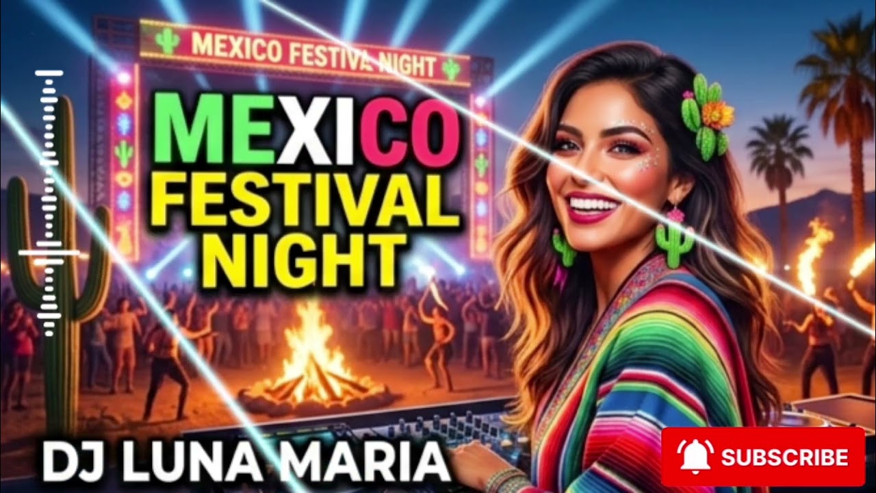 💥 MEXICO FESTIVAL NIGHT 🌵🔥 | DJ LUNA MARIA