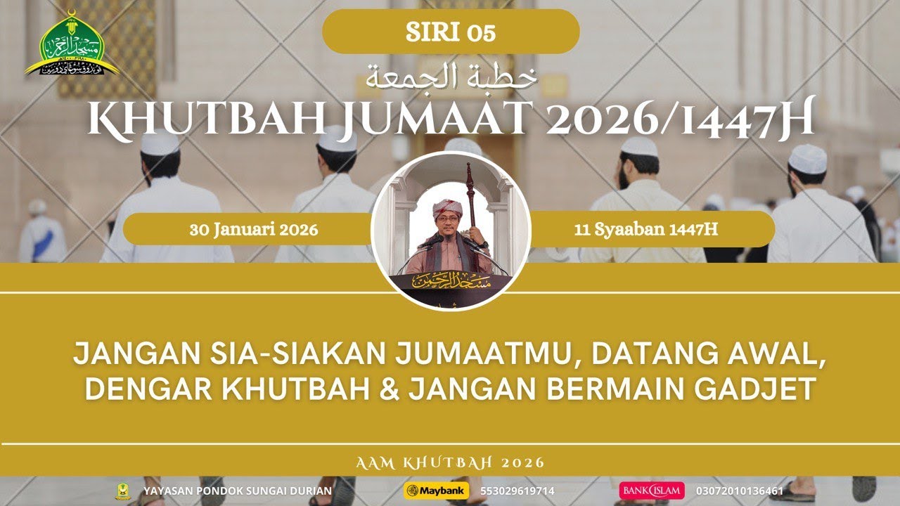 AAM Khutbah 2026 (05) Jaga Jumaatmu, Datang Awal, Dengar Khutbah & Jangan Tidur Atau Bermain Gajet.