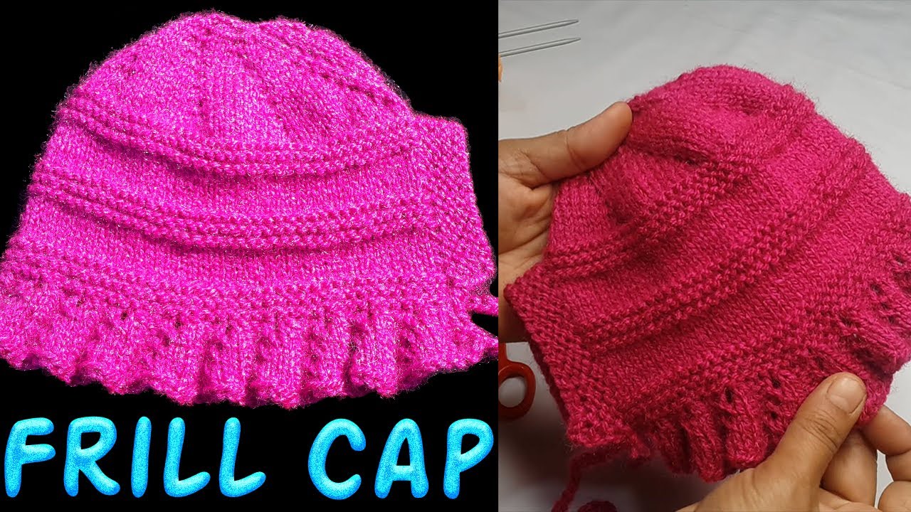 402- Baby Cap with Frill 👌 झालर वाली टोपी बनाये  - Cap Knitting Tutorial