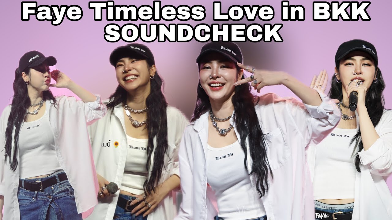 FAYE TIMELESS LOVE IN BKK [SOUNDCHECK] #MGIxFaye1stFanMeeting