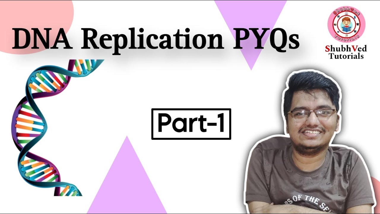 DNA Replication | CSIR NET PYQs | Part - 1