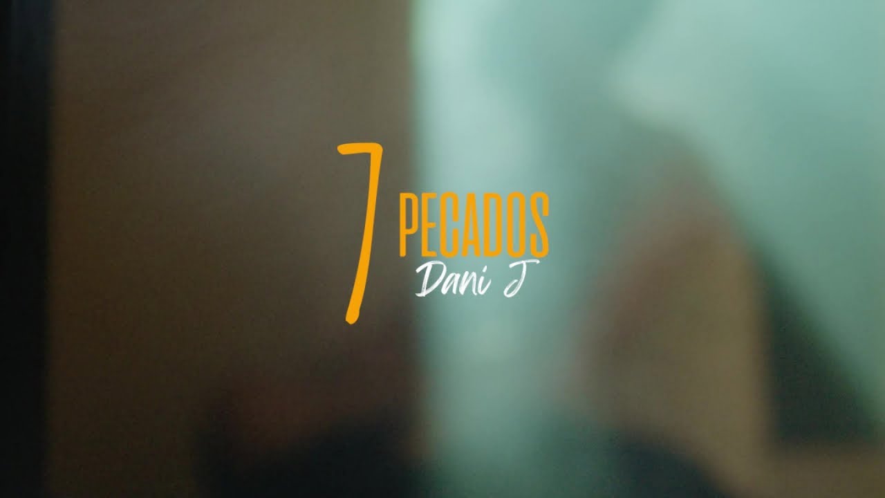 Dani J - 7 Pecados (Lyric Video)