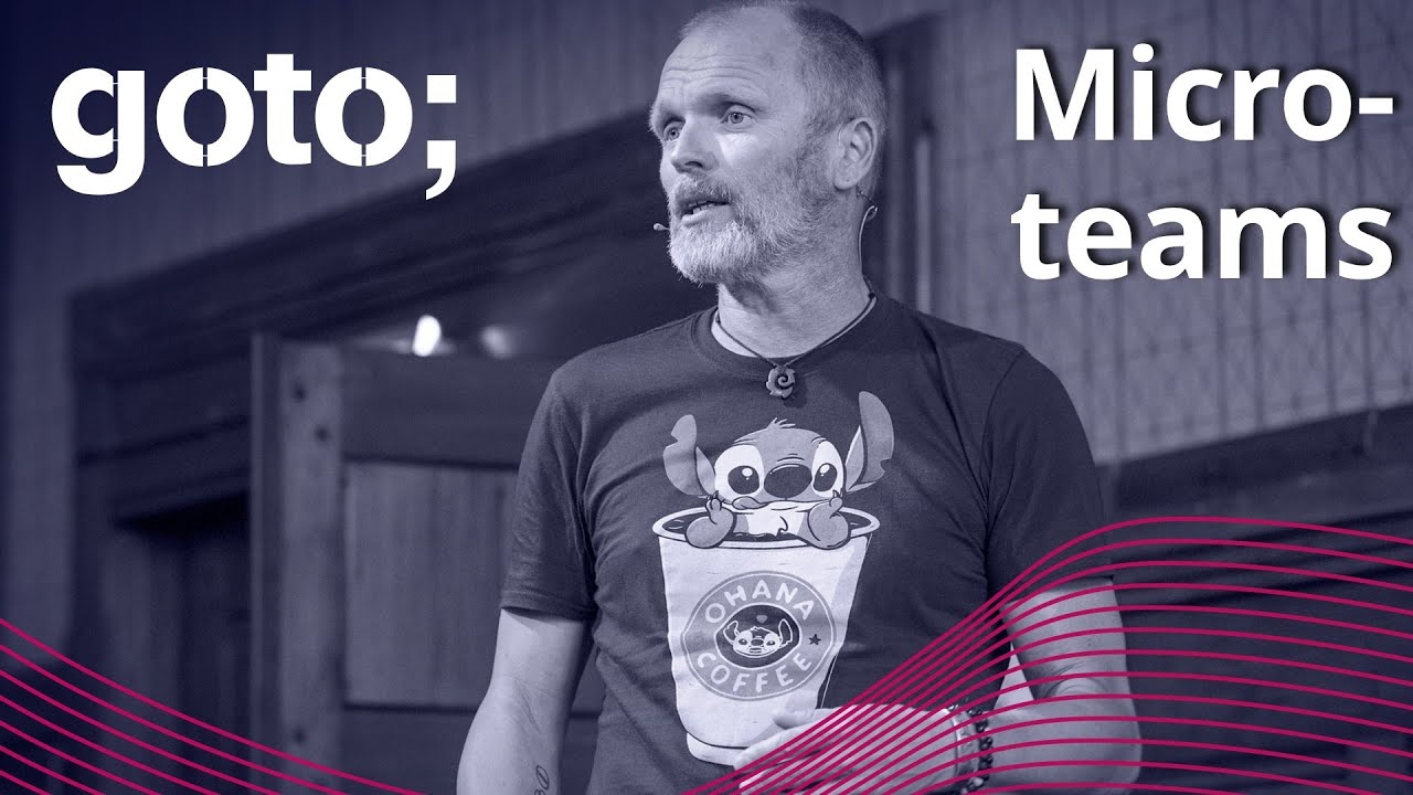 How Microteams Change the Way We Collaborate. Again • Sander Hoogendoorn • GOTO 2021