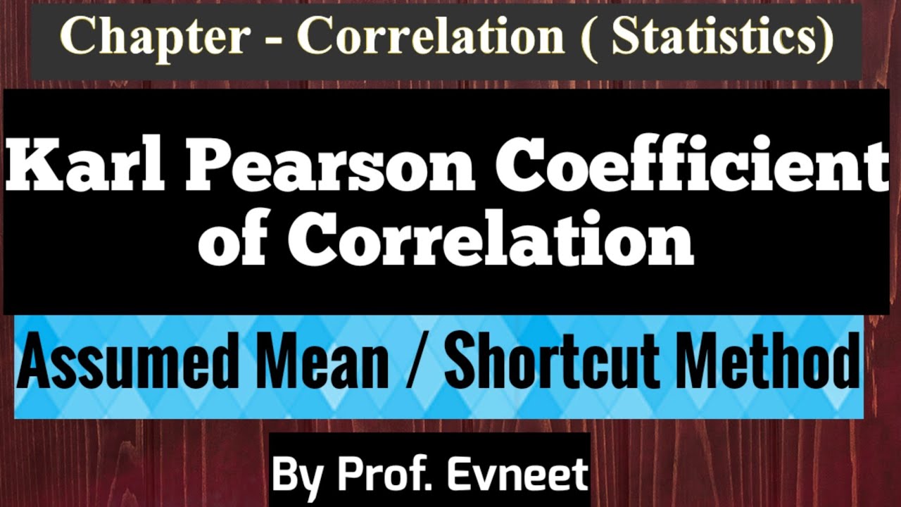 Karl Pearson Coefficient of Correlation Shortcut method | Assumed Mean method of Correlation