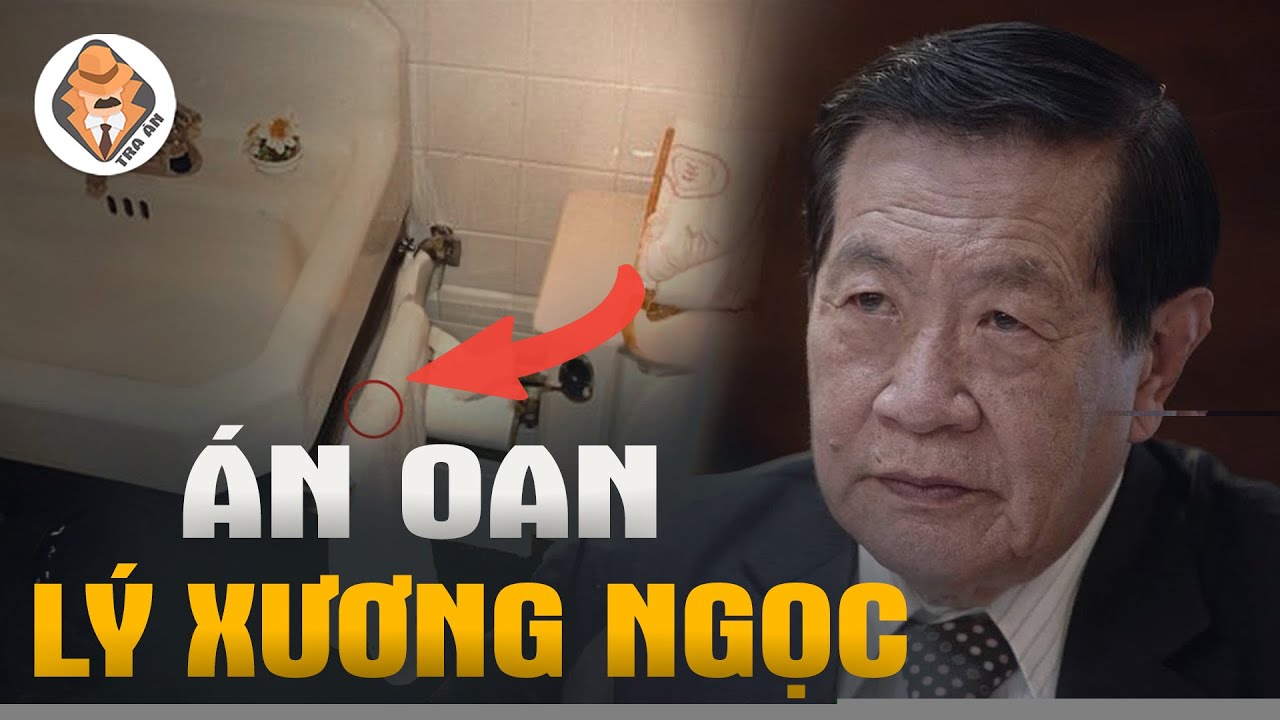 Án Oan 30 Năm - Vụ Kiện Ngụy Tạo Chứng Cứ Của Tiến Sĩ Lý Xương Ngọc 2023 - Tra Án