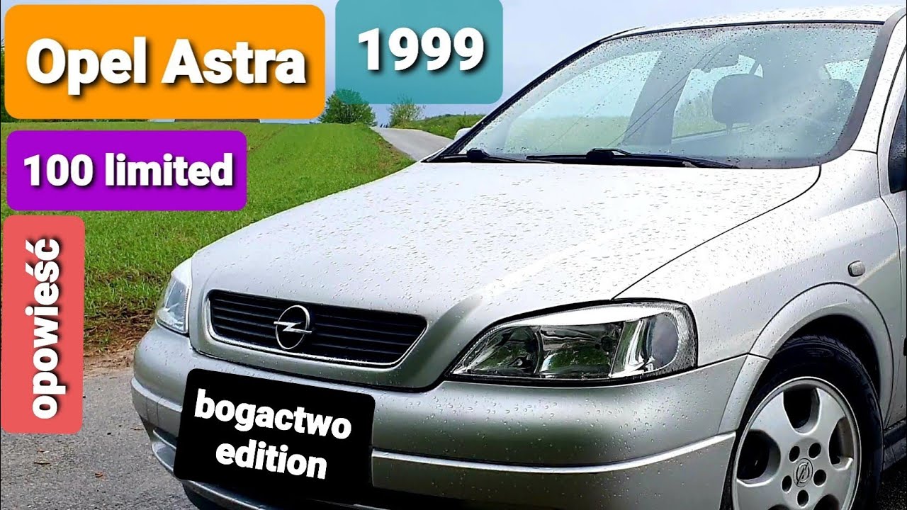 Opel Astra G 1999 - Bogactwo Edition - Moja Opowieść #2
