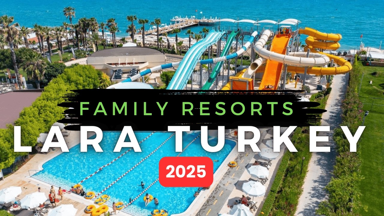10 Best Family All-Inclusive Resorts in LARA TURKEY 2026