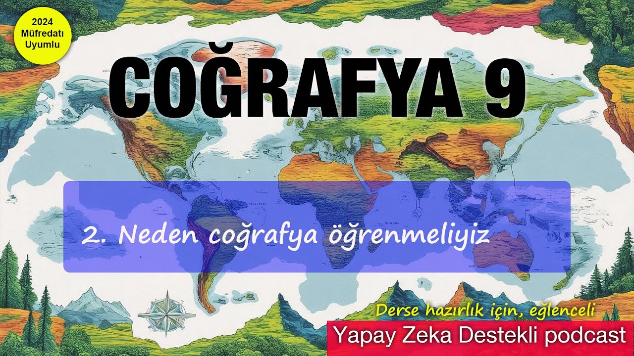 Coğrafya 9. Sınıf: 2 - Neden Coğrafya Öğrenmeliyiz?