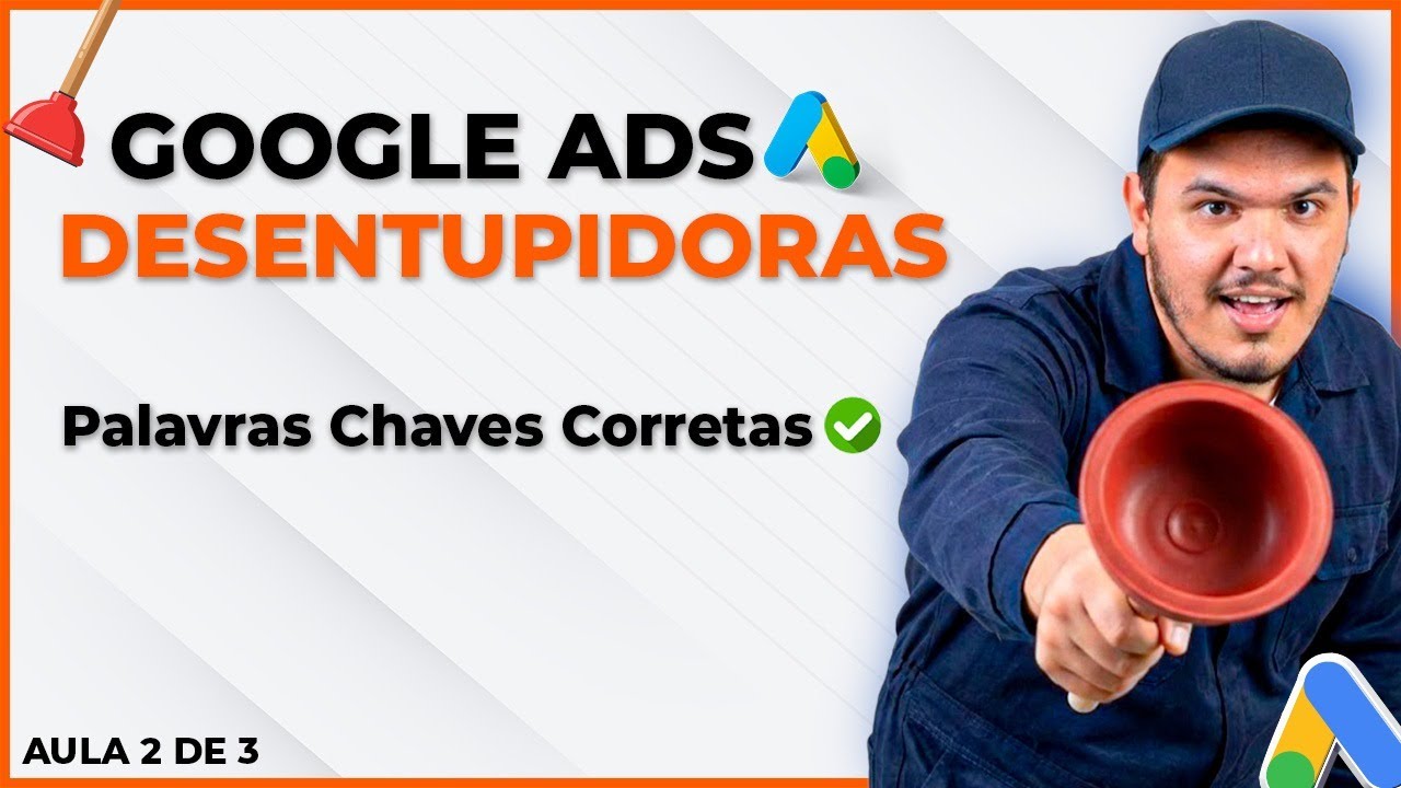 Google Ads para Desentupidoras: Palavras-chave Que Geram Clientes