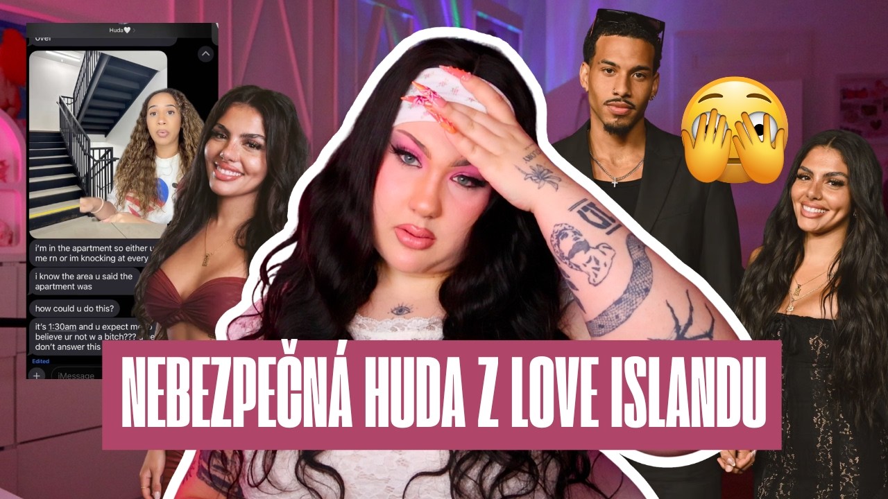 Huda z LOVE ISLANDU dostala Z&Aacute;KAZ PŘIBL&Iacute;ŽEN&Iacute; | Zahraničn&iacute; Rybn&iacute;ček | SugarDenny