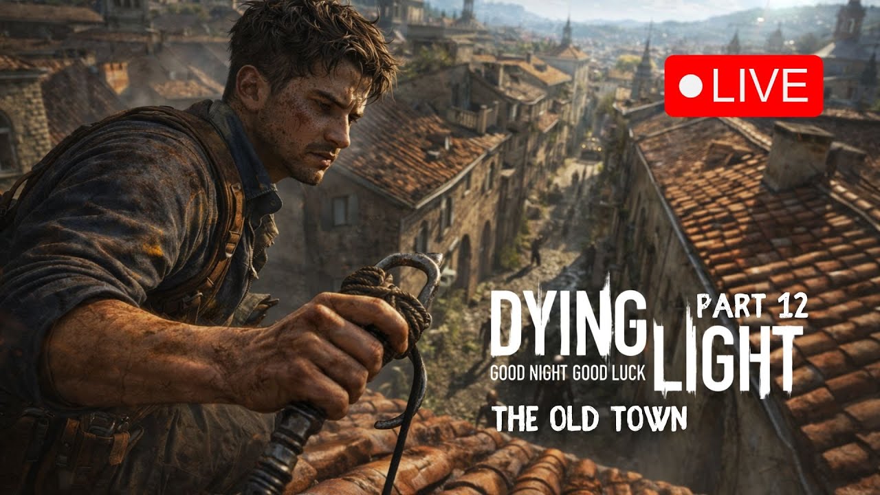 Dying Light [Part-12]: This city is a beautiful nightmare | Live 🔴
