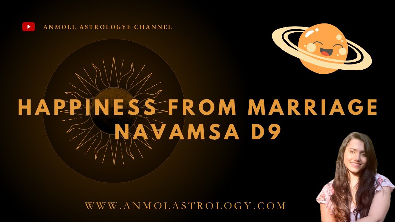 Will you get happiness from marriage? : Navamsa or D9 in astrology