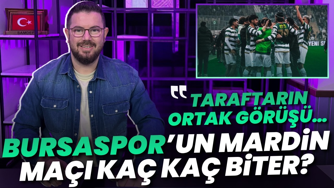 BURSASPOR&rsquo;UN MARDİN MA&Ccedil;I KA&Ccedil; KA&Ccedil; BİTER? TARAFTARIN ORTAK G&Ouml;R&Uuml;Ş&Uuml;&hellip; | YORUMLAYALIM #21