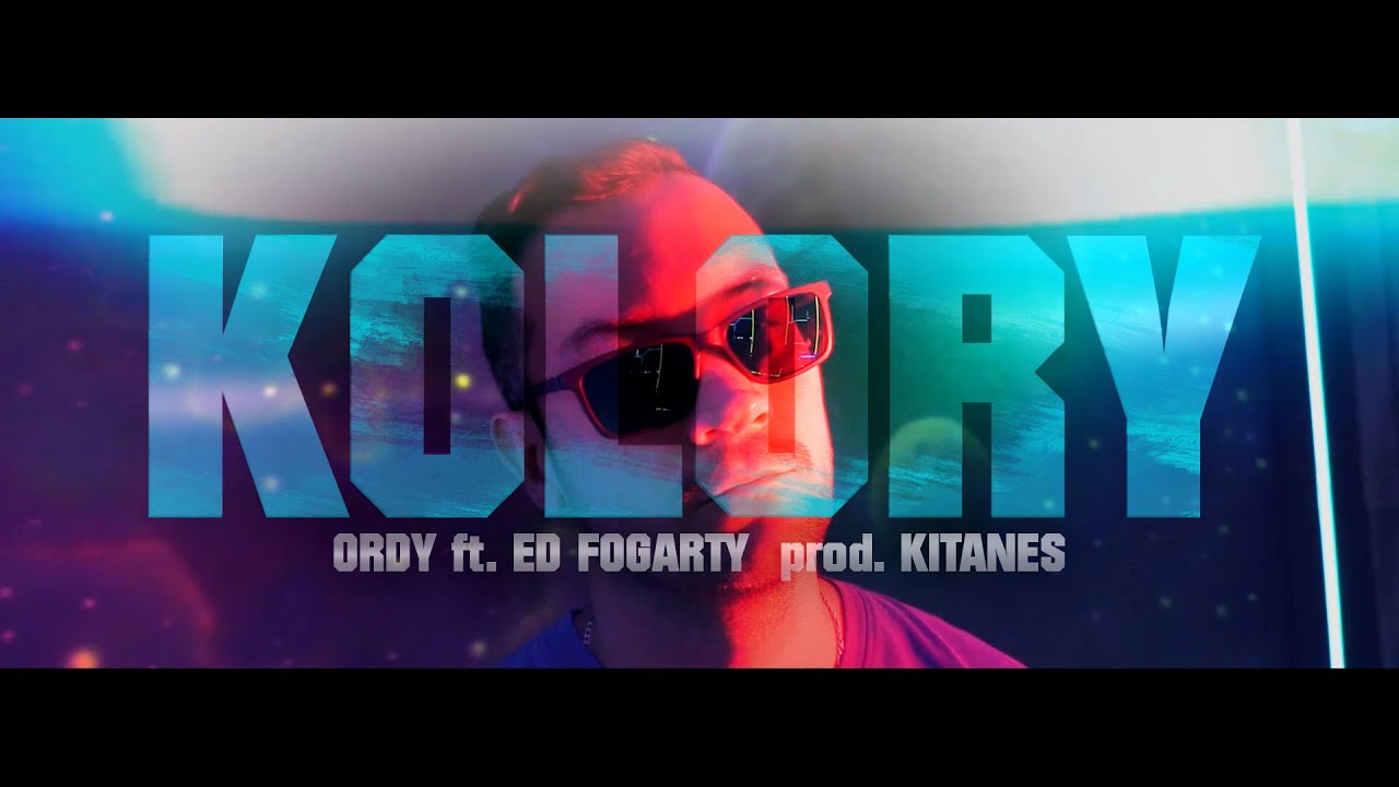 Ordy feat. Ed Fogarty - Kolory (prod. KitaNes)