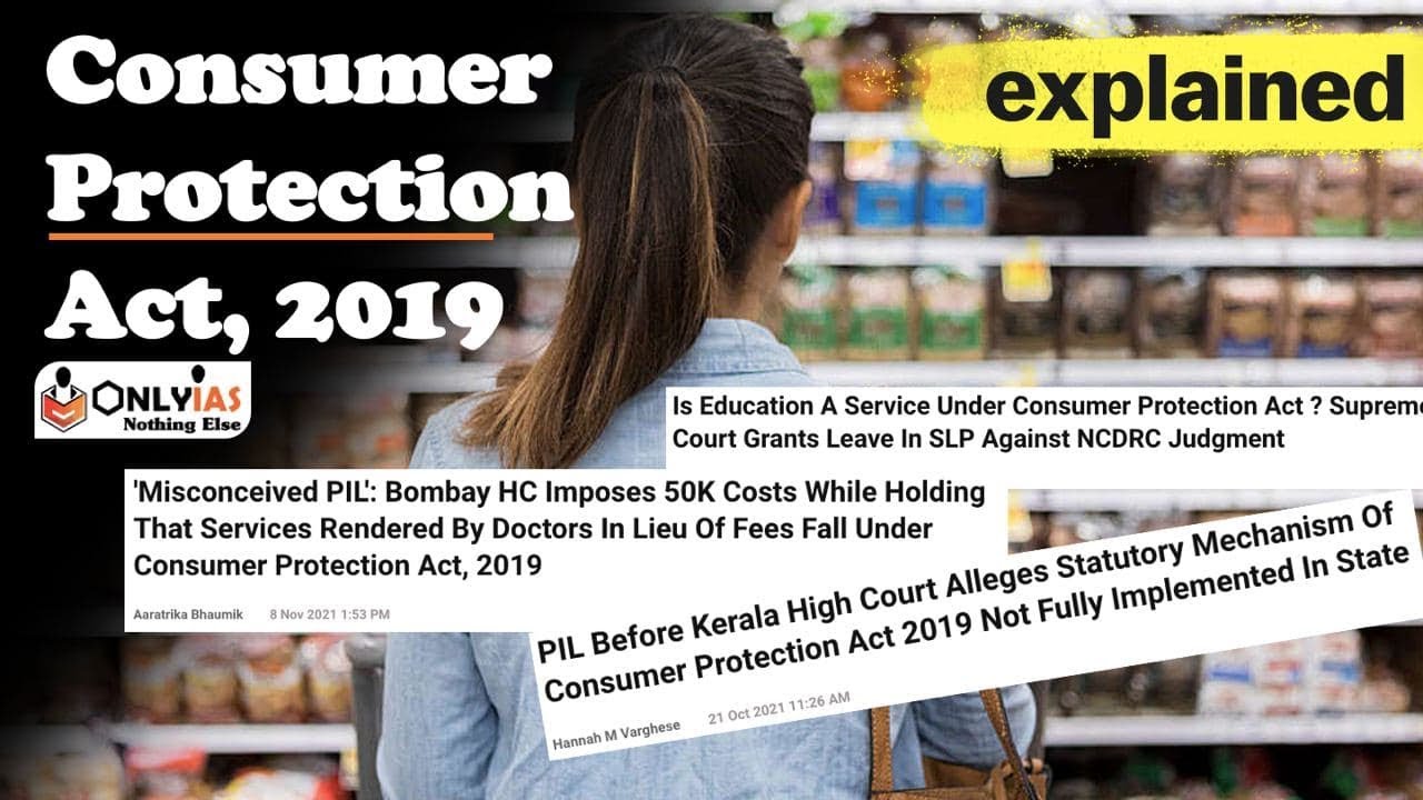 Consumer Protection Act 2019 | UPSC Mains 2021-22 | Provisions | Comparison with 1986 Law