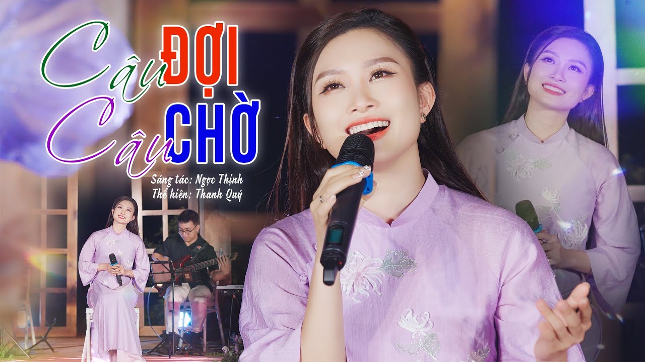 Câu Đợi Câu Chờ | Thanh Quý (OFFICIAL MV 4K) - Bài Hát Tình Cảm Nhẹ Nhàng Sâu Lắng