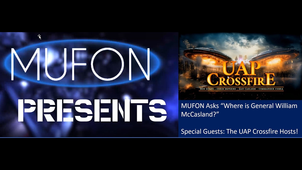 Where in the World is General William McCasland? A MUFON Presents Special with guests UAP Crossfire!