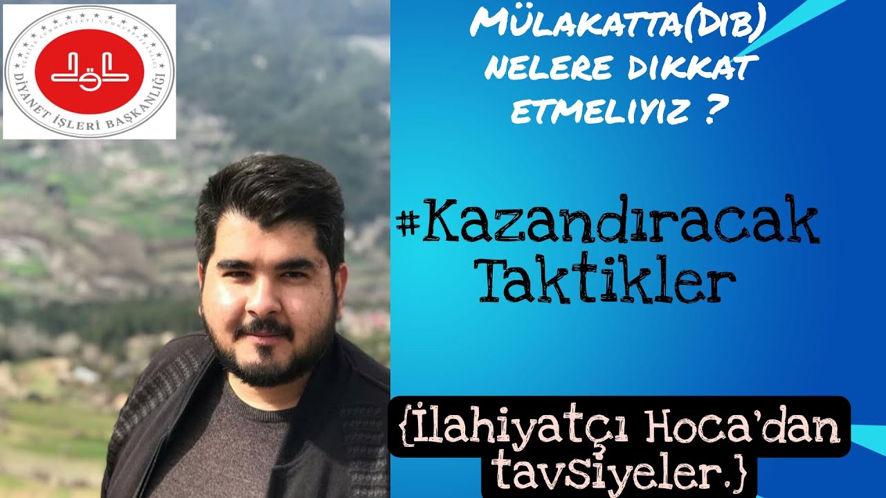 Mülakatta dikkat edilmesi gereken hususlar nelerdir? 2... İlahiyatçı Hoca'dan tavsiyeler 