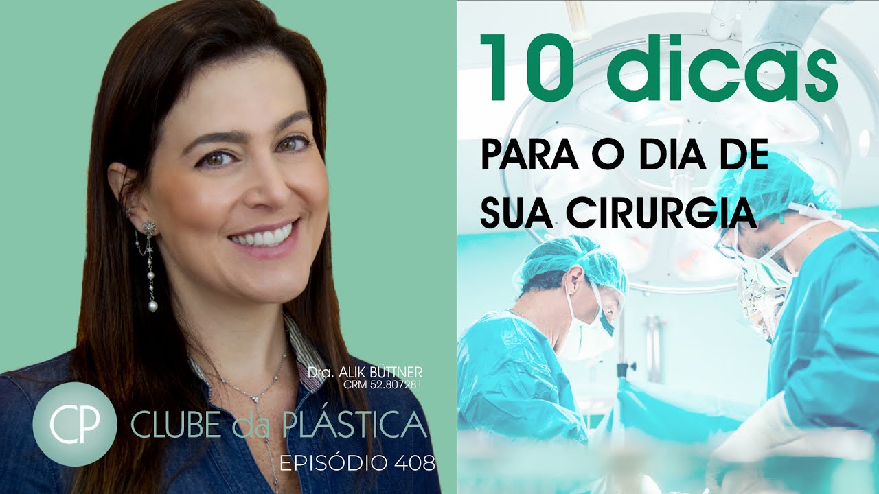 Clube da Plástica: 10 dicas para o dia de sua cirurgia plástica