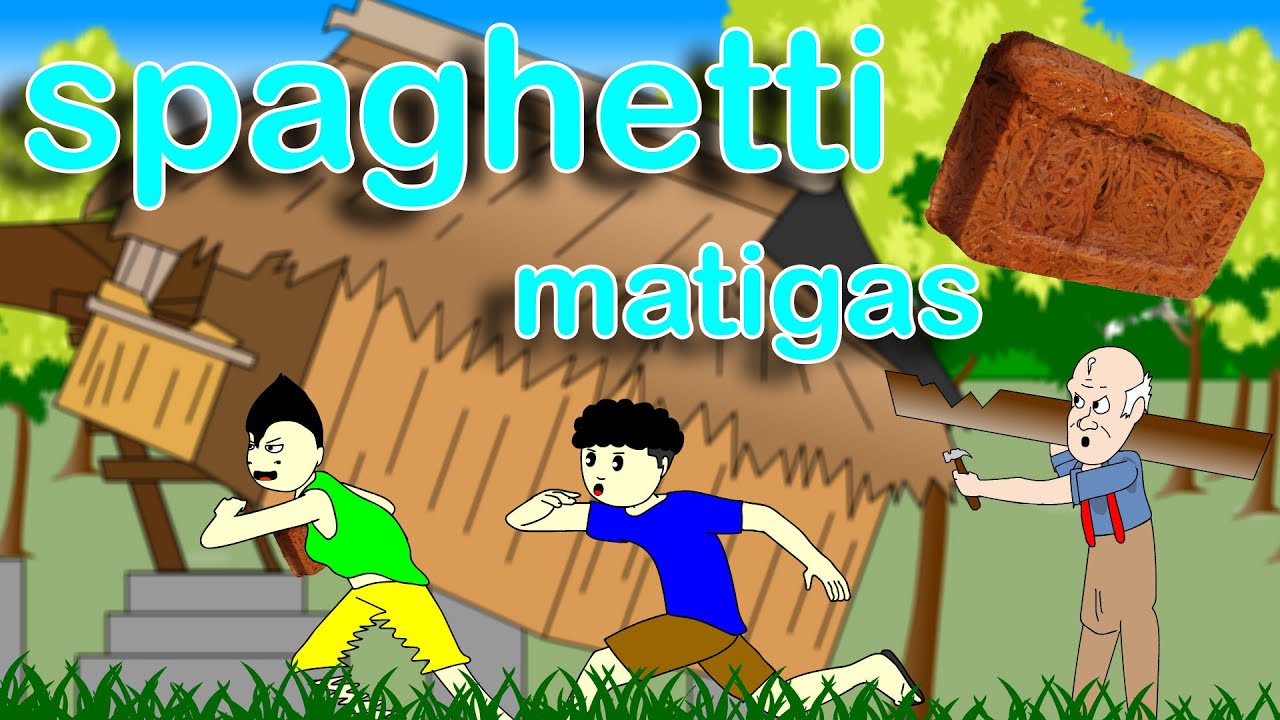 Spag na Matigas |  Pinoy Animation