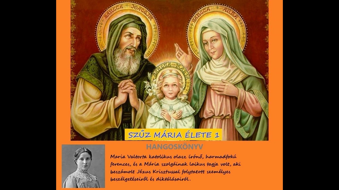 Valtorta Mária: SZŰZ MÁRIA ÉLETE 1/15 . FEJEZET
