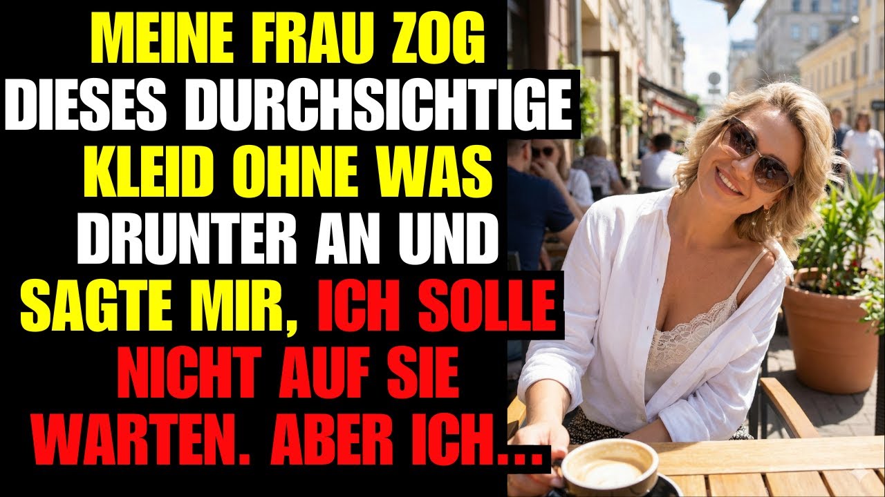 Meine Frau zog dieses durchsichtige Kleid ohne was drunter an und sagte mir, ich solle nicht auf sie