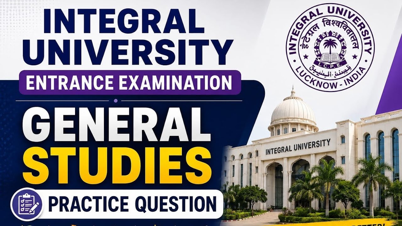 Integral University Entrance Exam (IUET) | General Studies Practice Questions | IUET 2026 Prepara...