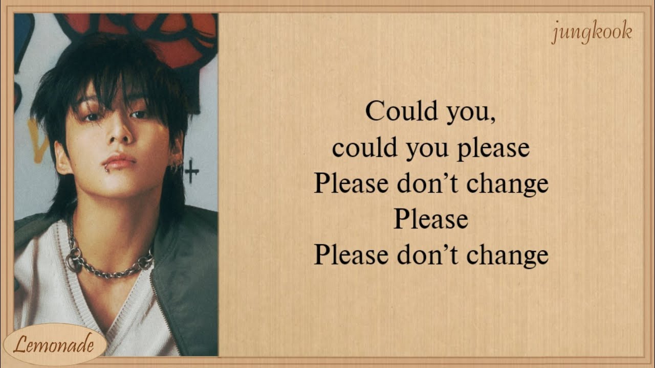 Jungkook Please Don't Change (feat. DJ Snake) Lyrics