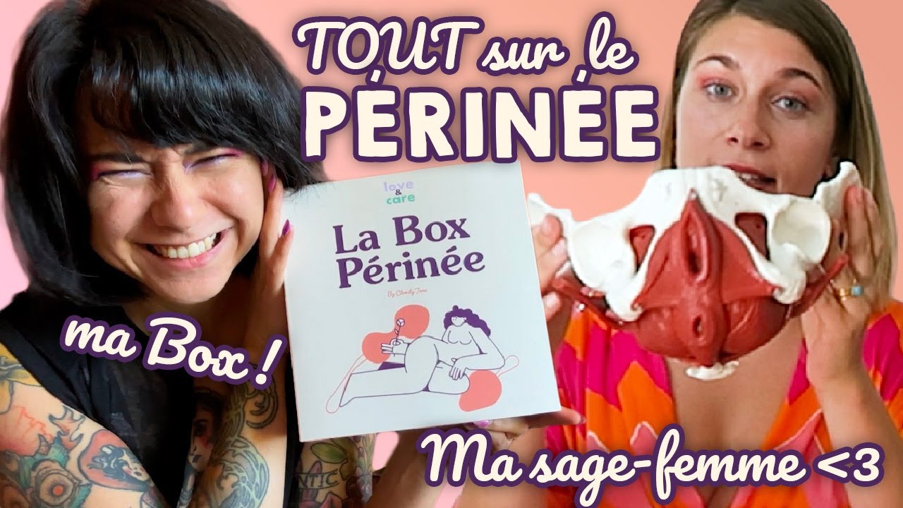 PÉRINÉE : comment et pourquoi ? (vous allez apprendre des trucs) Avec ma sage-femme et ma box !!