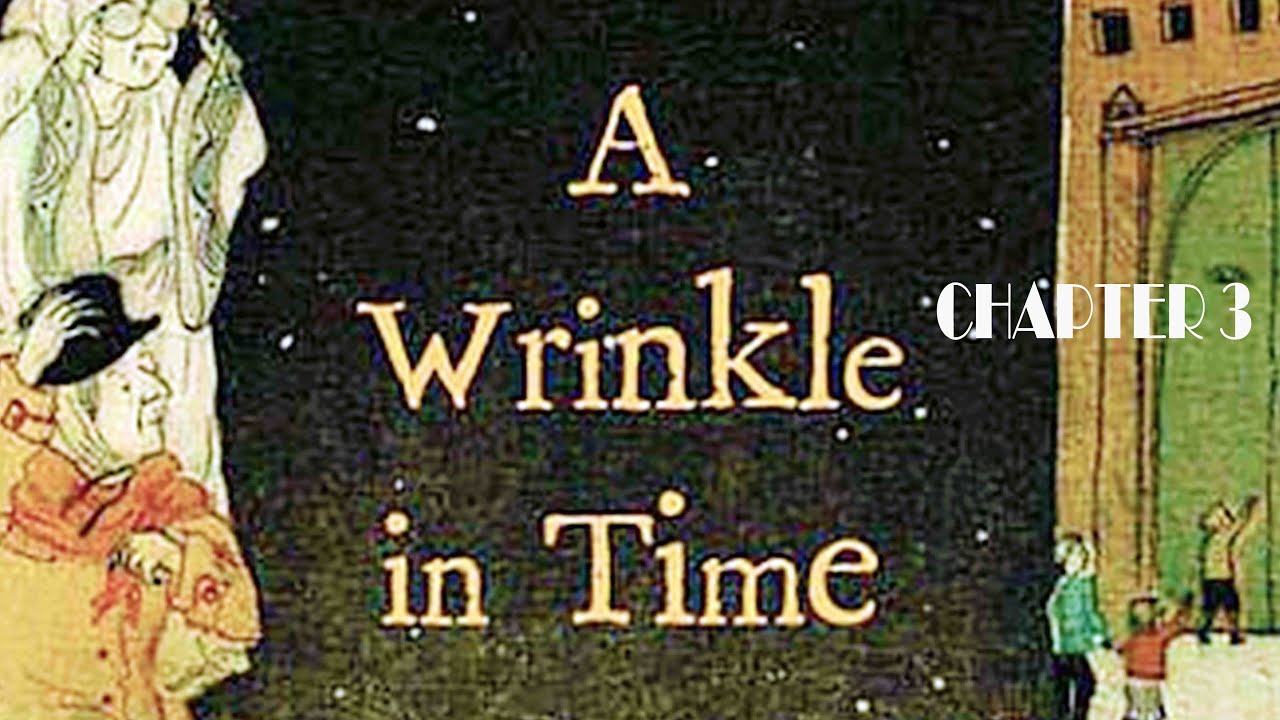 A Wrinkle in Time By Madeleine L'Engle Chapter 3