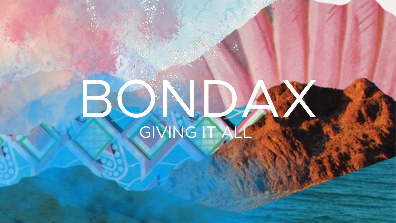 BONDAX - Giving It All
