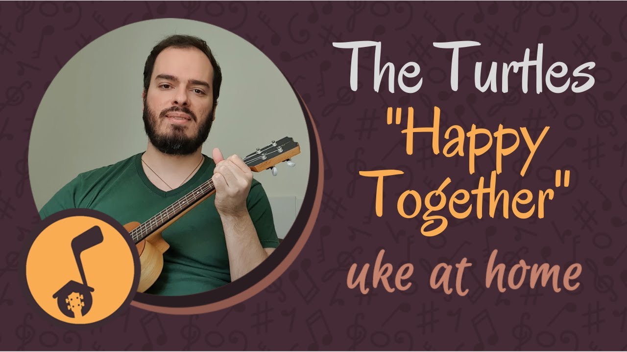 The Turtles - Happy Together | Ukulele tutorial