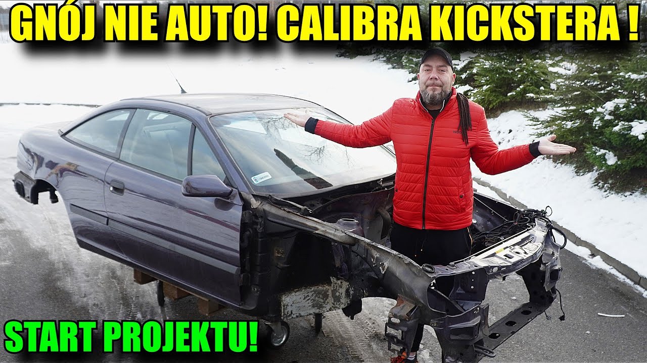 GNÓJ nie Calibra - KICKSTERA za 6600zł" ! WSZYSTKO JEST ZROBIONE" POCZĄTEK PROJEKTU
