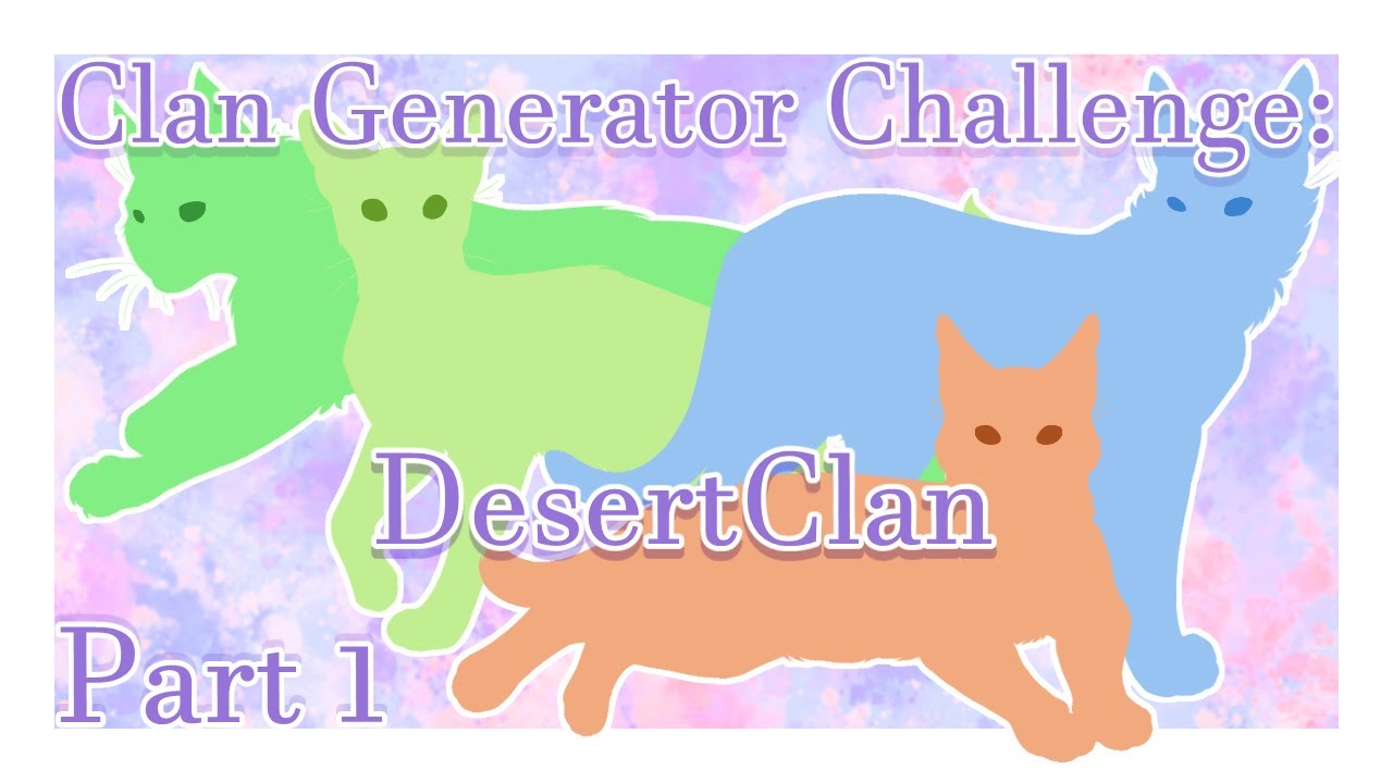 Warrior Cats Clan Generator Challenge: DesertClan || Part 1 w/ Voiceover