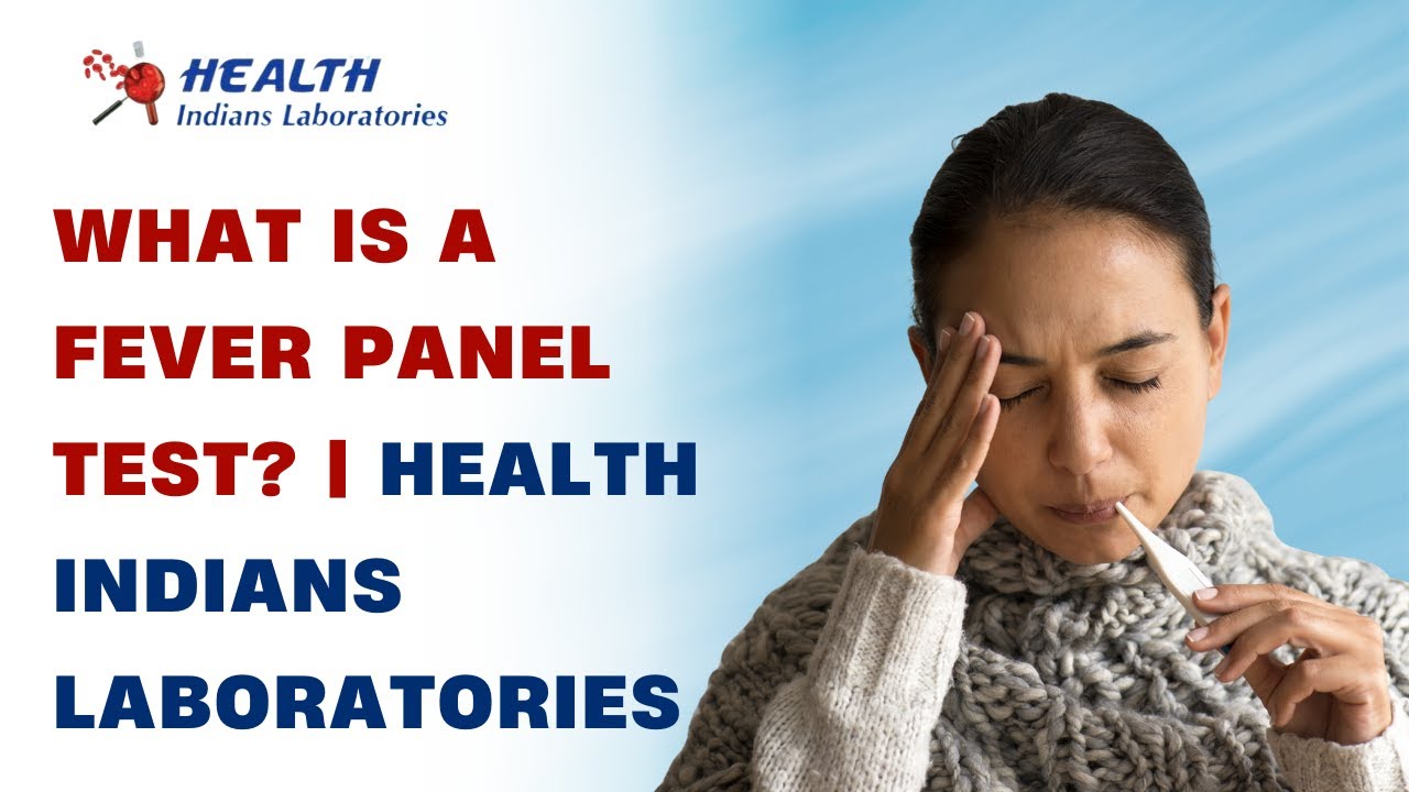 What is a Fever Panel Test? | Health Indians Laboratories