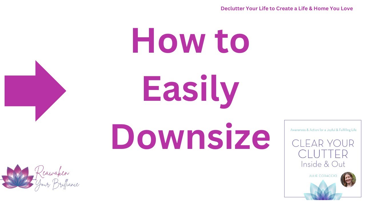 The Art of Downsizing: Tips for Living with Less and Letting Go