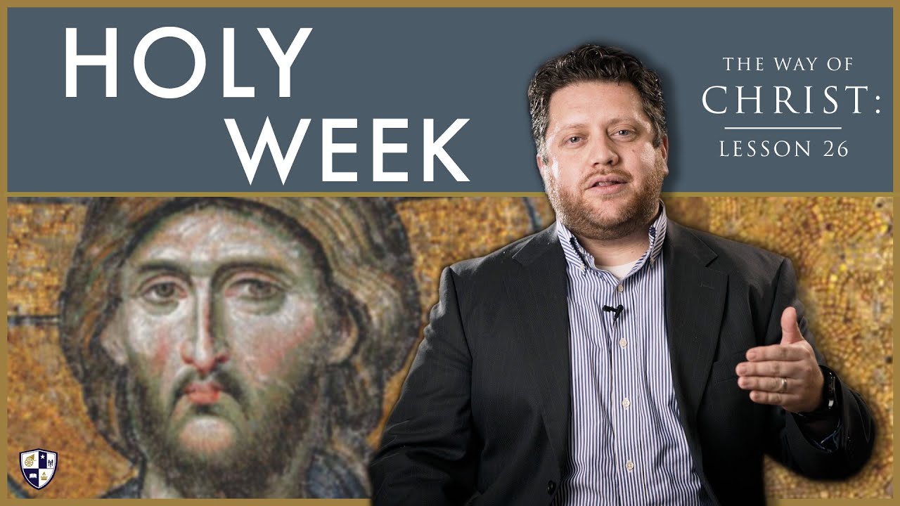 The Way of Christ: Holy Week