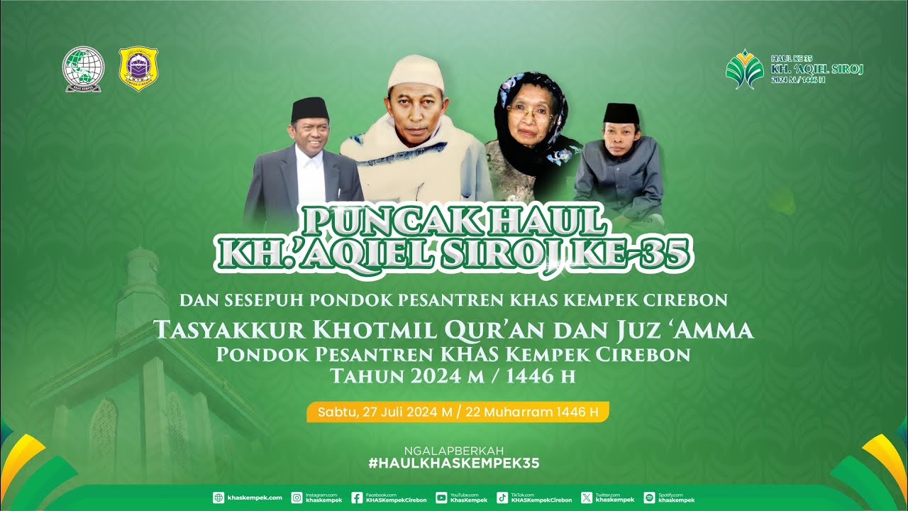 🔴[LIVE] PUNCAK HAUL KH. 'AQIEL SIROJ KE-35 DAN SESEPUH PONDOK PESANTREN KHAS KEMPEK CIREBON