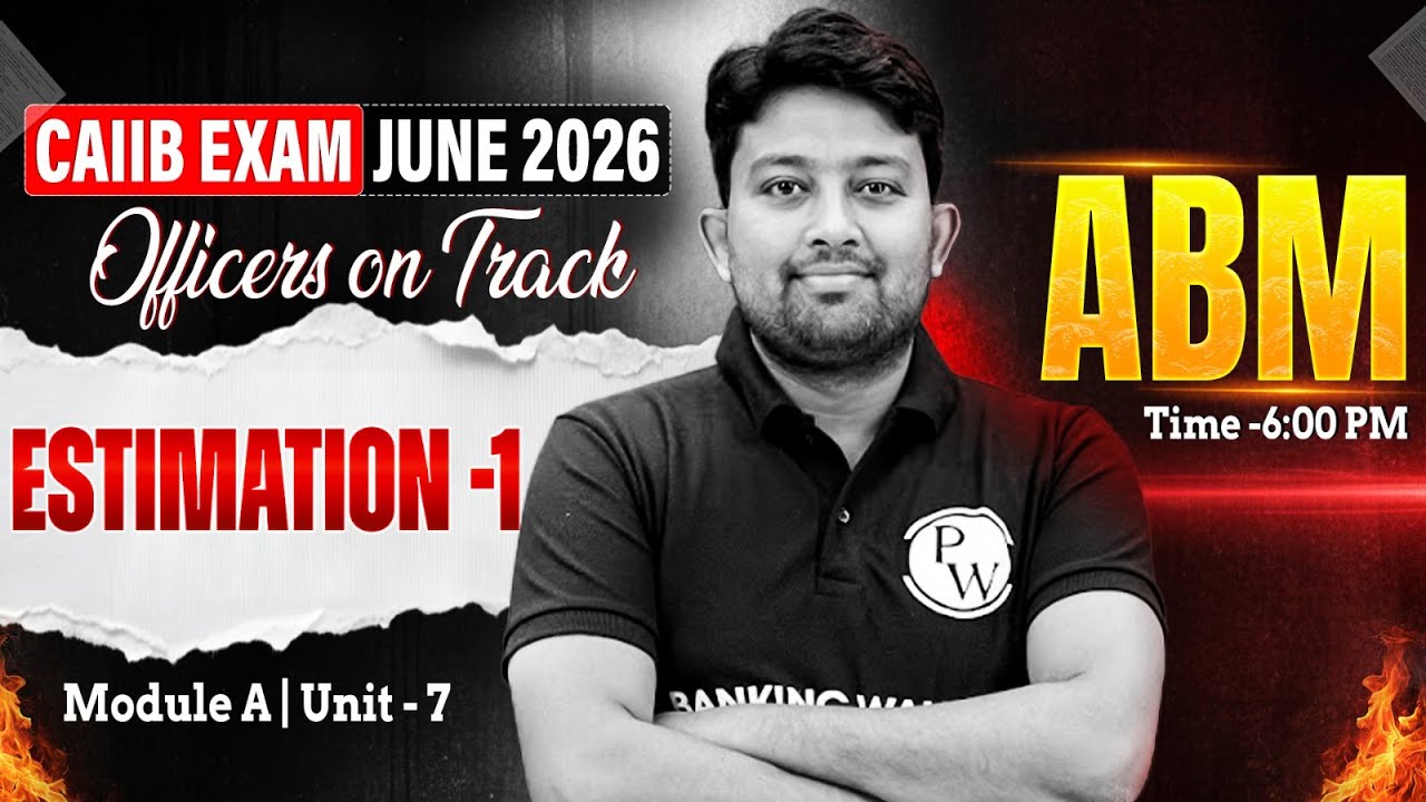 CAIIB June 2026 | CAIIB ABM Module A | Estimation -1 | by Arvind Sir