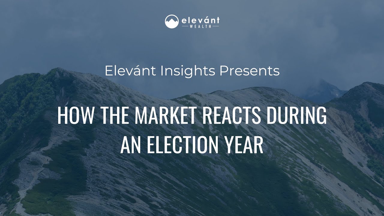 Elevánt Insights Episode 15: How Markets React in an Election year